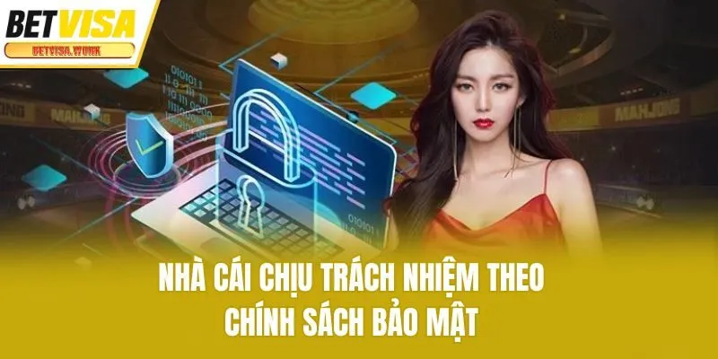 Nhà cái chịu trách nhiệm theo chính sách bảo mật