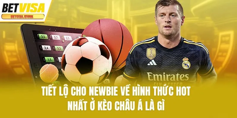 Điểm danh các hình thức hot nhất trong kèo châu Á là gì