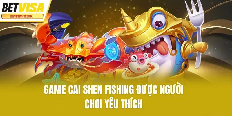 Game Cai Shen Fishing được người chơi yêu thích