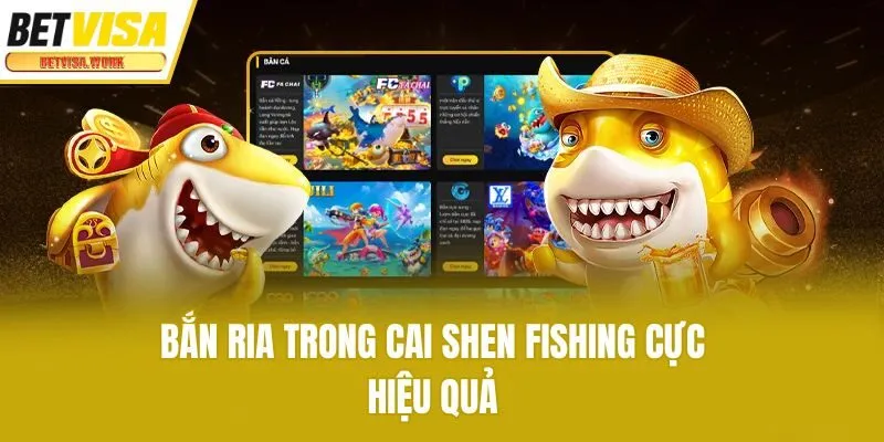 Bắn ria trong Cai Shen Fishing cực hiệu quả