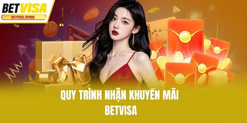 Quy trình nhận khuyến mãi Betvisa