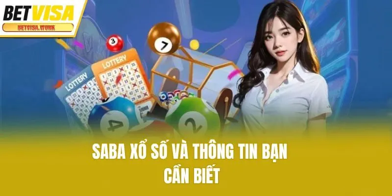 Saba xổ số và thông tin bạn cần biết
