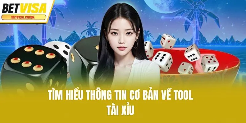 Tìm hiểu thông tin cơ bản về tool tài xỉu